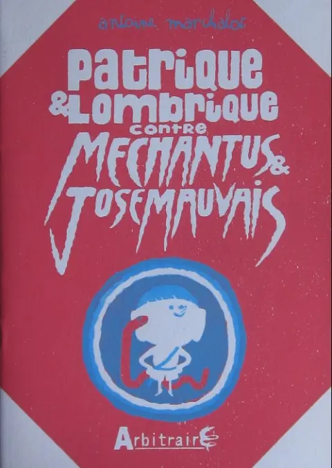 Patrique et Lombrique contre Mechantus et Josemauvais
