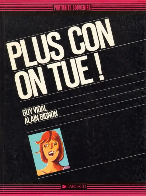 Plus con on tue !