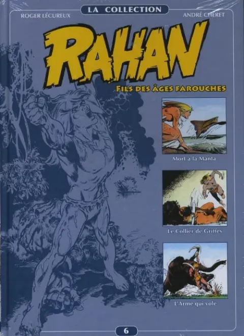 Rahan La Collection Volume 6 Mort à la manta - Le Collier de griffes - L'Arme qui vole