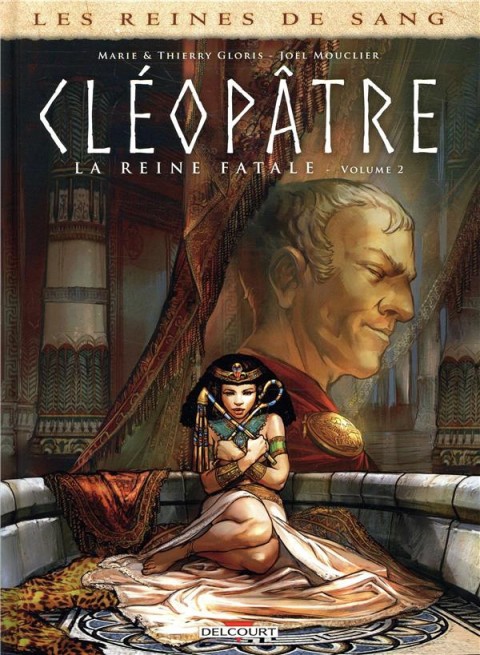 Couverture de l'album Les Reines de sang - Cléopâtre, la Reine fatale Volume 2