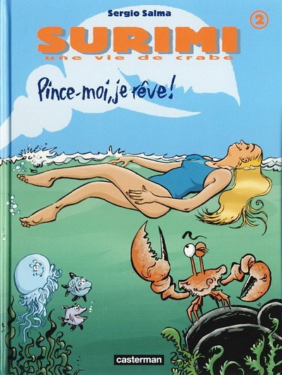 Couverture de l'album Surimi - Une vie de crabe Tome 2 Pince-moi, je rêve !