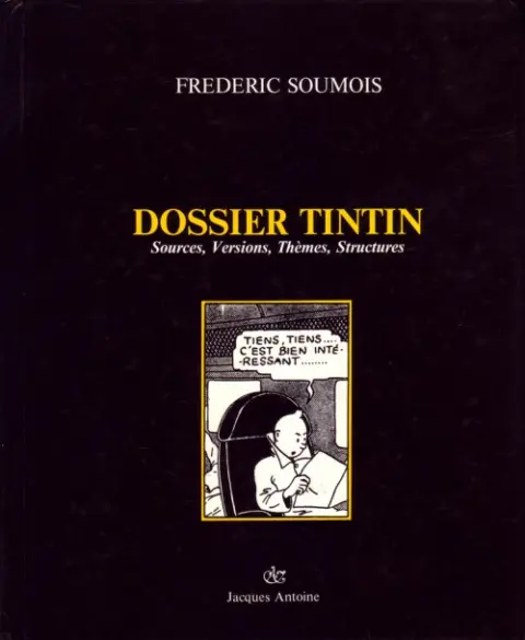 Dossier Tintin Sources, Versions, Thèmes, Structures