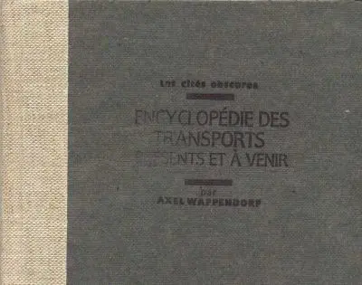 Les Cités obscures Encyclopédie des transports présents et à venir