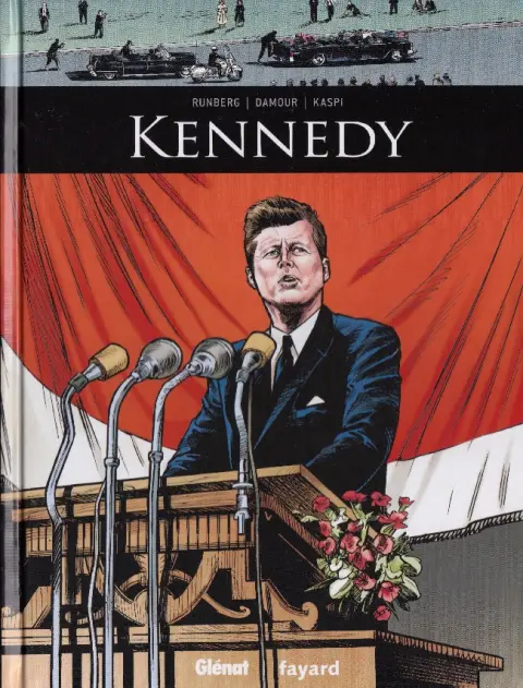 Ils ont fait l'Histoire Tome 18 Kennedy