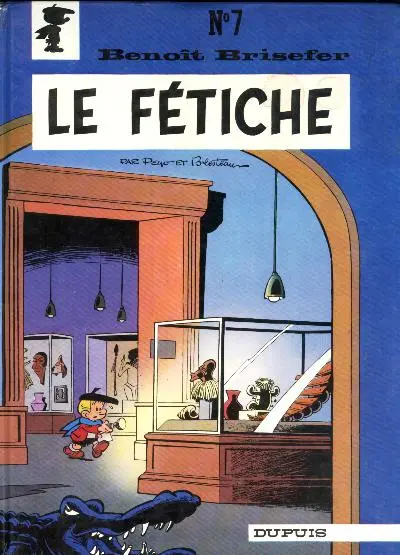 Benoît Brisefer Tome 7 Le fétiche