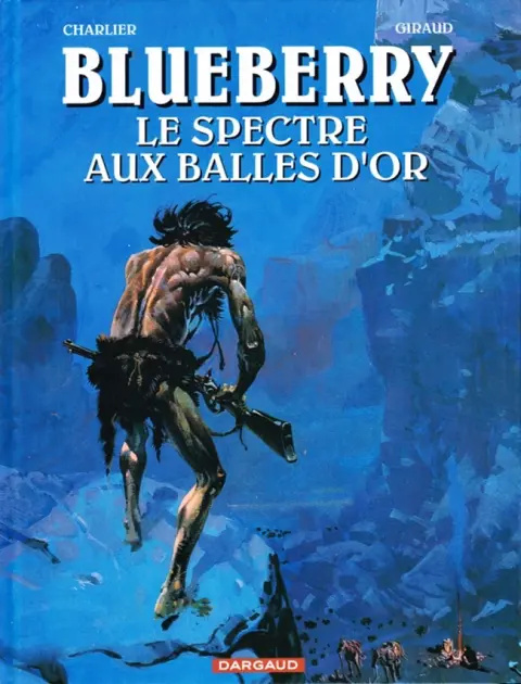 Couverture de l'album Blueberry Tome 12 Le Spectre aux balles d'or