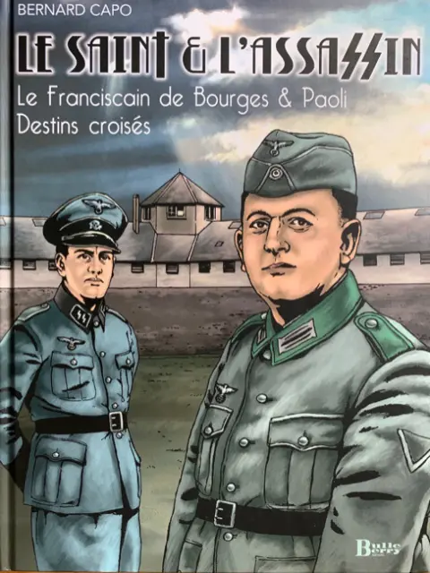 Le saint & l'Assassin Le Franciscain de Bourges & Paoli - Destins croisés