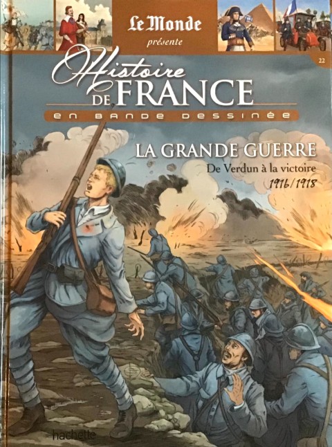 Histoire de France en bande dessinée Tome 49 La Grande Guerre de Verdun à la victoire 1916/1918