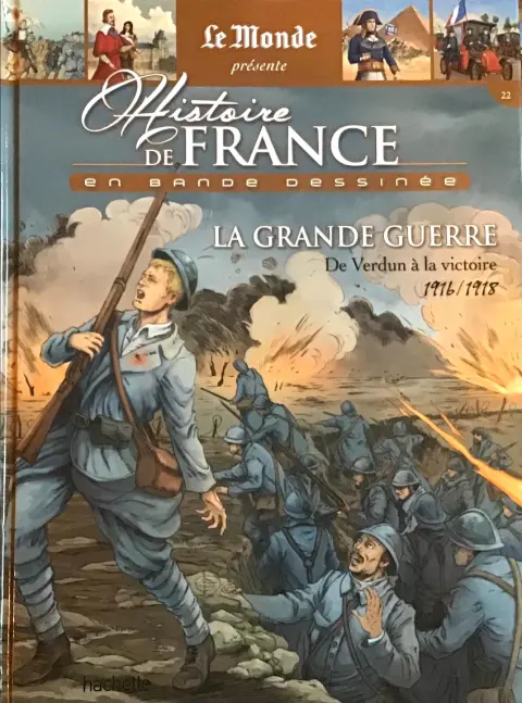 Histoire de France en bande dessinée Tome 49 La Grande Guerre de Verdun à la victoire 1916/1918