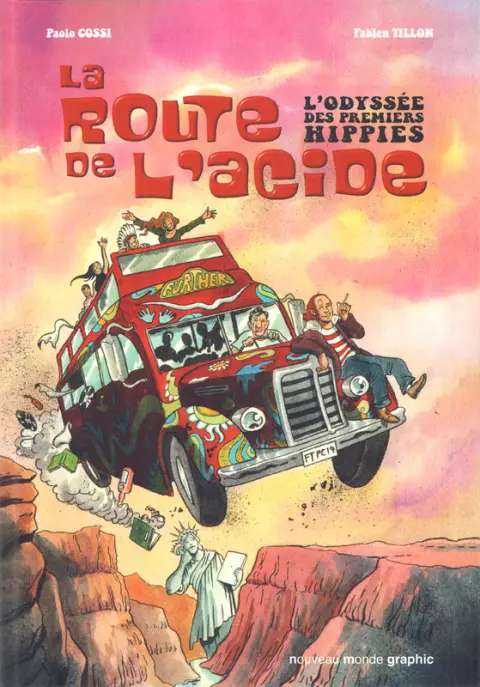 La route de l'acide L'odyssée des premiers hippies