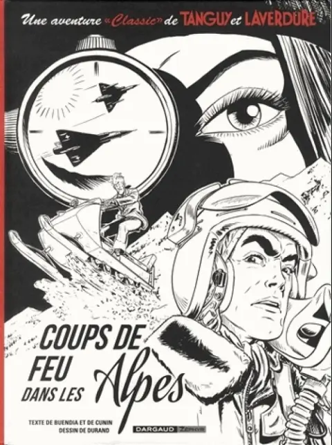 Une aventure Classic de Tanguy et Laverdure Tome 3 Coups de feu dans les alpes