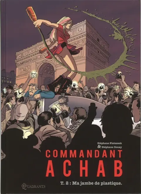 Commandant Achab Tome 2 Ma jambe de plastique