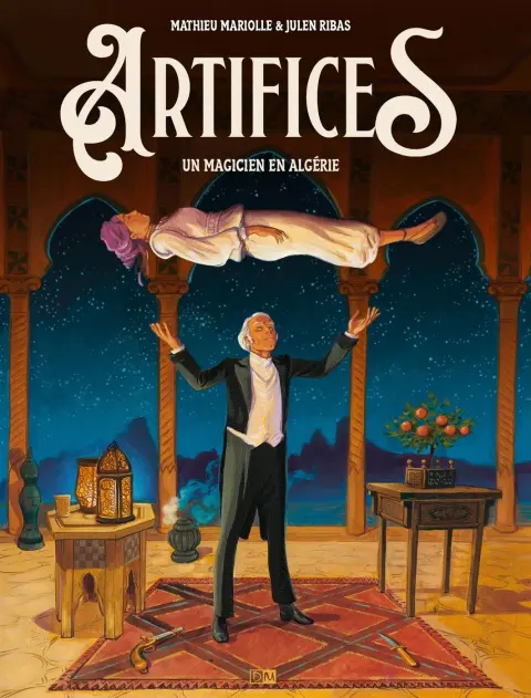 Artifices Un magicien en Algérie