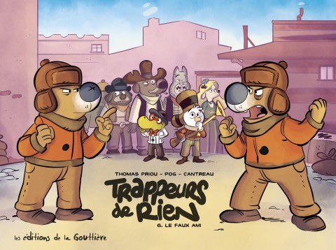 Trappeurs de rien Tome 6 Le Faux ami