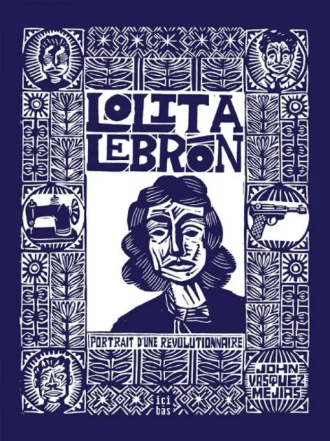 Lolita Lebrón Portrait d'une révolutionnaire