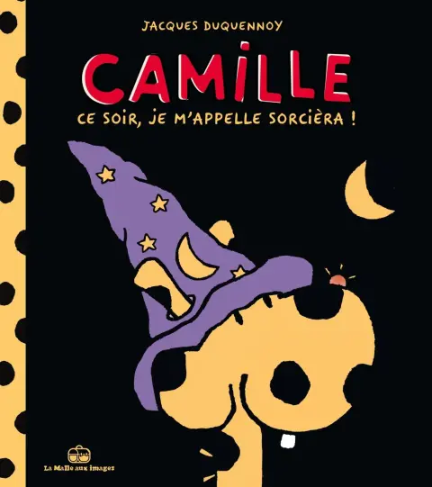 Camille la girafe 4 Ce soir, je m'appelle sorcièra !