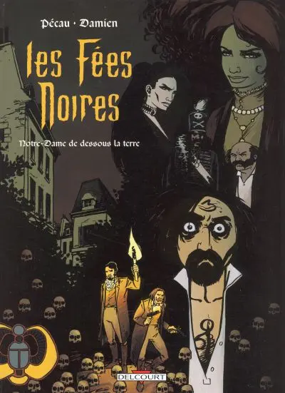 Les Fées noires Tome 3 Notre-Dame de dessous la terre