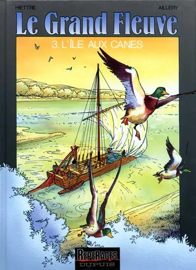 Le Grand fleuve Tome 3 Lîle aux canes