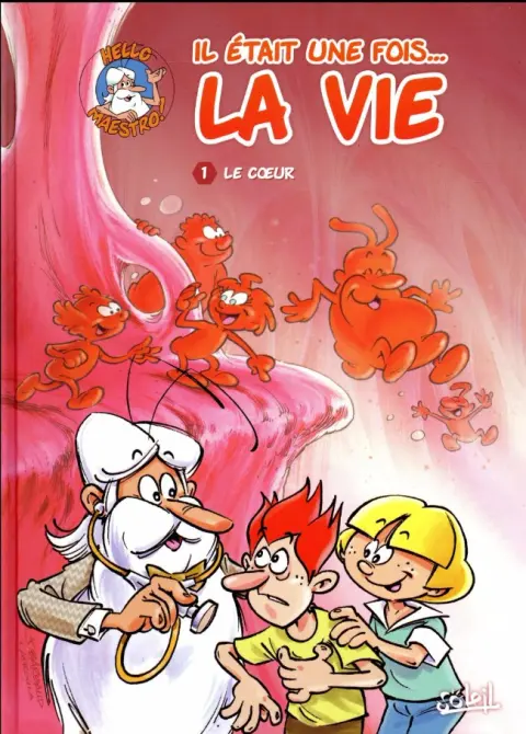 Il était une fois... la vie Tome 1 Le cœur