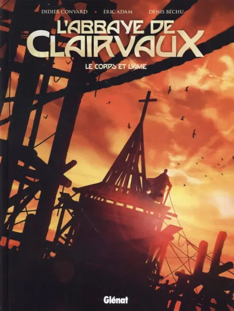 L'Abbaye de Clairvaux Le corps et l'âme