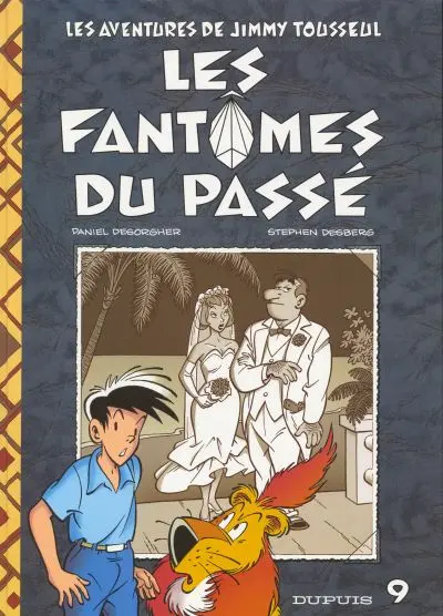 Les aventures de Jimmy Tousseul Tome 9 Les fantômes du passé