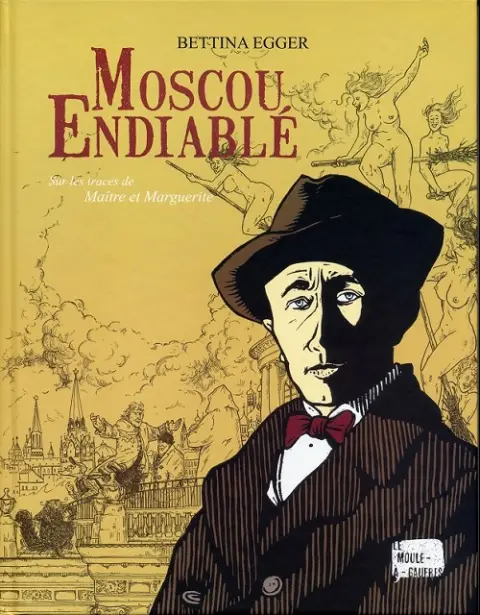 Moscou endiablé Sur les traces de Maître et Marguerite