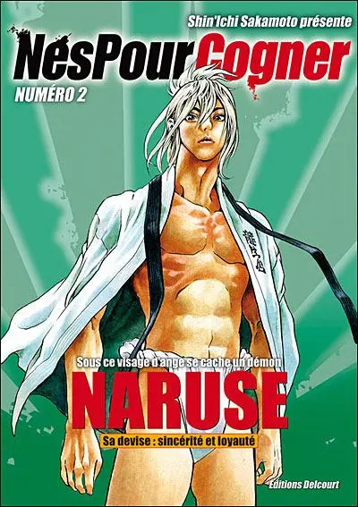 Nés pour cogner numéro 2 Sous ce visage d'ange se cache un démon - Naruse - Sa devise : Sincérité et loyauté