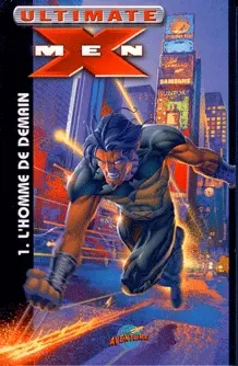 Ultimate X-Men Tome 1 L'homme de demain