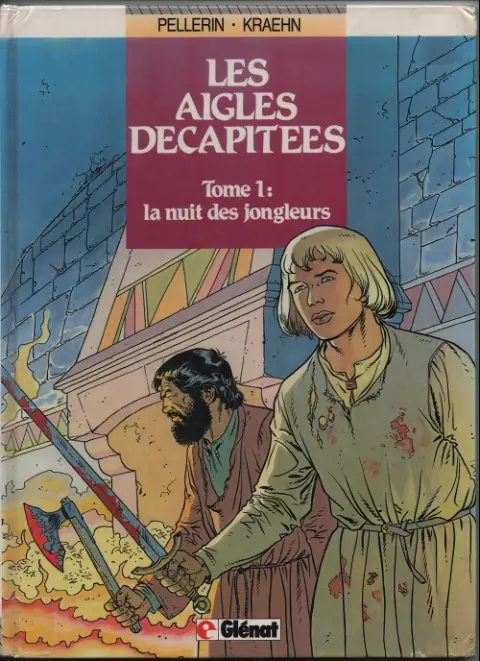 Couverture de l'album Les Aigles décapitées Tome 1 La nuit des jongleurs