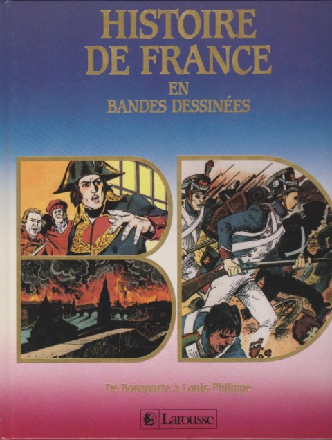 Couverture de l'album Histoire de France en bandes dessinées Tome 6 De Bonaparte à Louis-Philippe