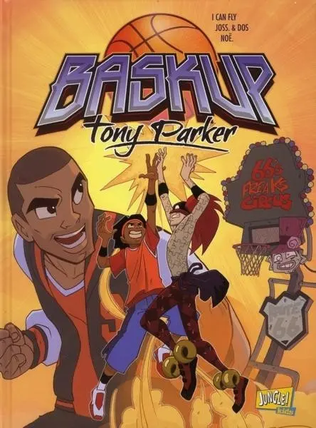 Baskup Tony Parker Tome 1 66's Freaks Circus