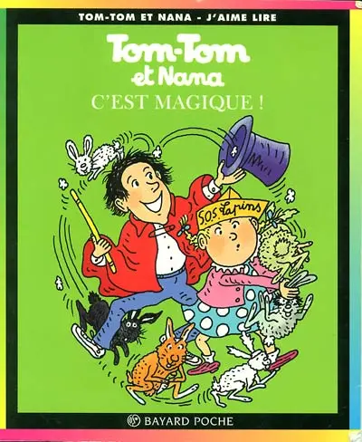 Tom-Tom et Nana Tome 21 C'est magique !