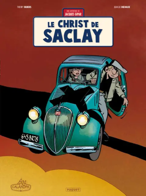 Une aventure de Jacques Gipar Tome 9 Le Christ de Saclay