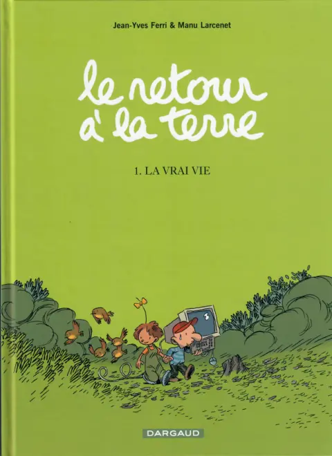 Couverture de l'album Le Retour à la terre Tome 1 La vrai vie