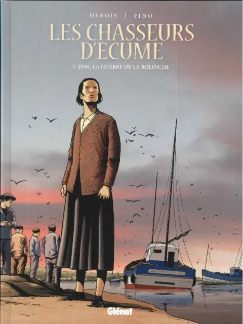 Les Chasseurs d'écume Tome 7 1946, la guerre de la Bolinche