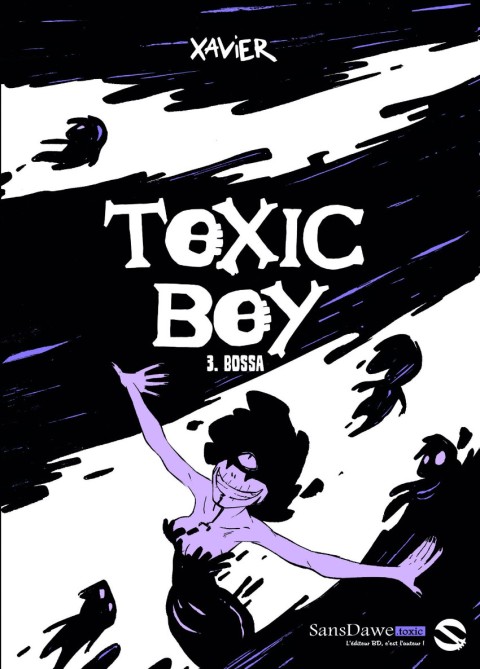 Toxic Boy Tome 3 Bossa
