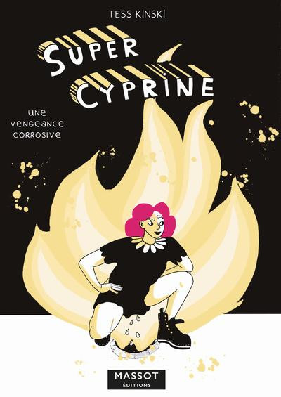 Super Cyprine 1 Une vengeance corrosive