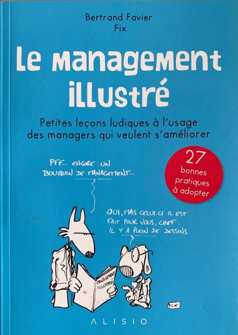 Couverture de l'album Le management illustré Petites leçons ludiques à l'usage des managers qui veulent s'améliorer