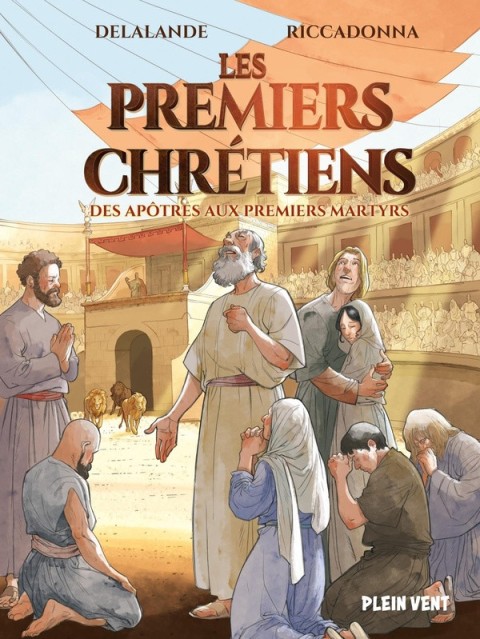 Les premiers chrétiens Des apôtres aux premiers martyrs