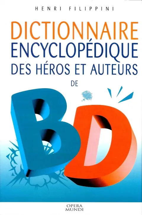 Dictionnaire encyclopédique des héros et auteurs de BD