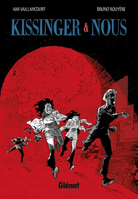 Kissinger et nous Tome 1 La patrie ou la mort, nous vaincrons !