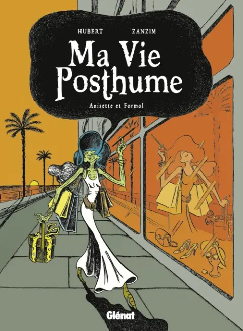 Ma Vie Posthume Tome 2 Anisette et Formol