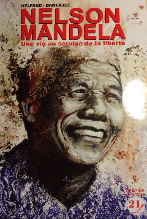 Nelson Mandela, Une vie au service de la liberté