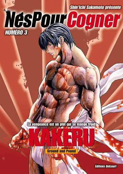 Nés pour cogner numéro 3 La vengeance est un plat qui se mange froid - Kakeru - Ground and pound