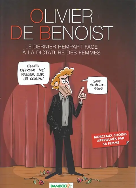 Olivier de Benoist Tome 1 Le dernier rempart face à la dictature des femmes