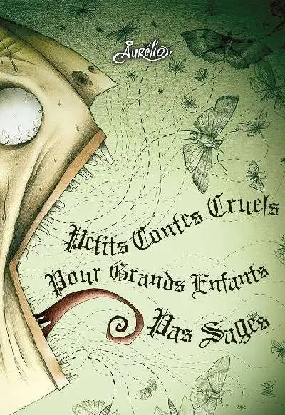 Petits contes cruels pour grands enfants pas sages