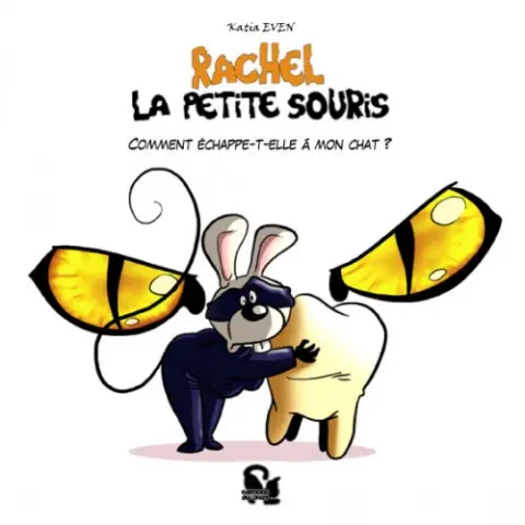 Rachel la petite souris Tome 2 Comment échappe-t-elle à mon chat ?