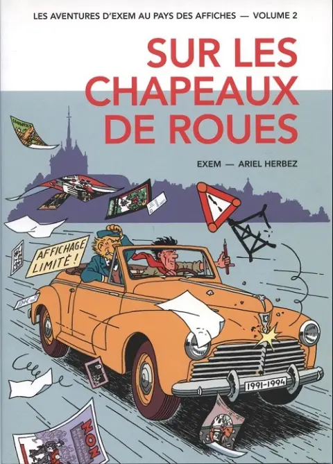 Les aventures d'Exem au pays des affiches Volume 2 Sur les chapeaux de roues (1991-1994)