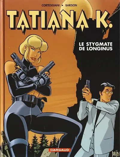 Tatiana K. Tome 3 Le stygmate de Longinus