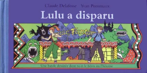 Une bande dessinée dont tu es le héros Tome 3 Lulu a disparu